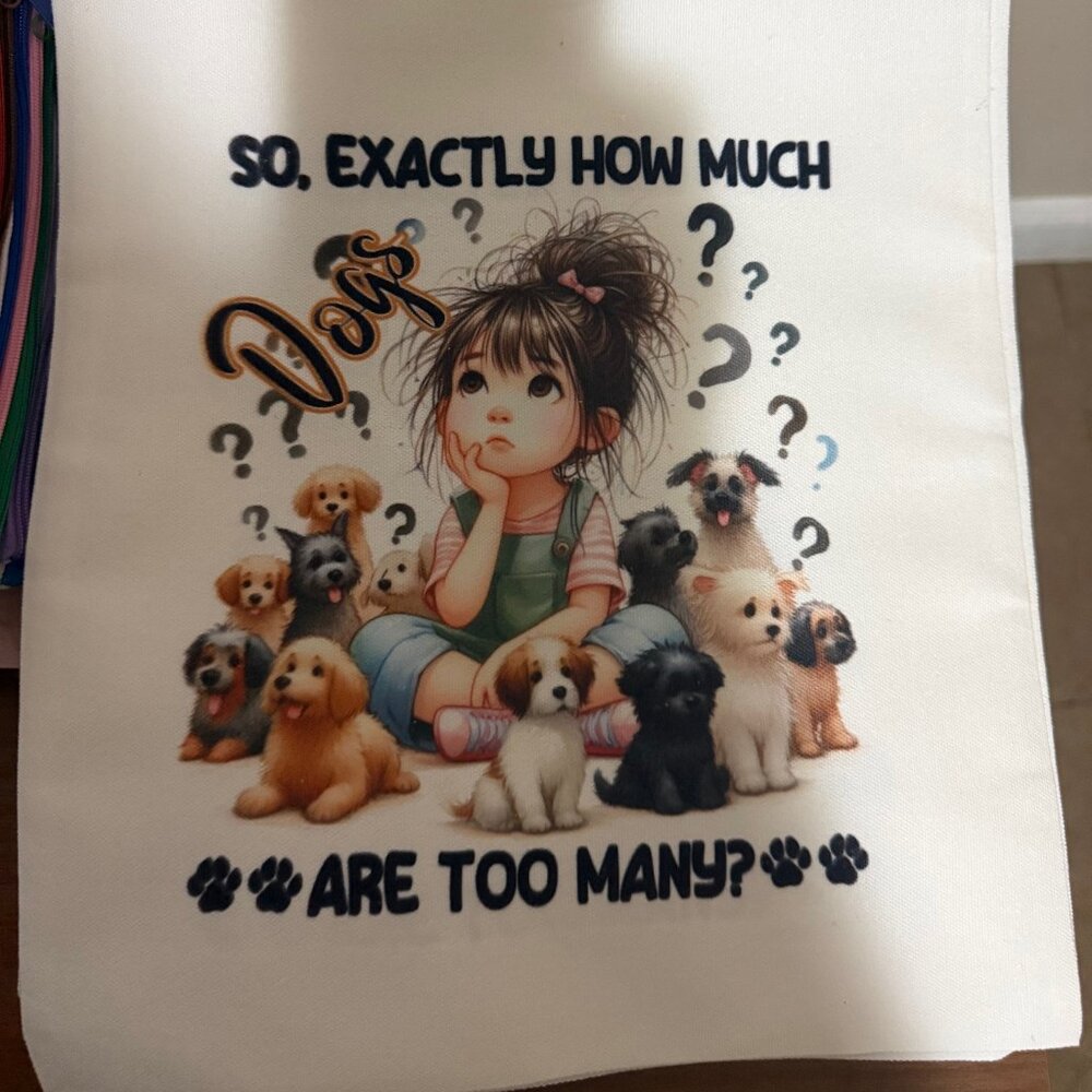 NEW - ADORABLE Dog Tote - How Many Dogs Are Too Many?